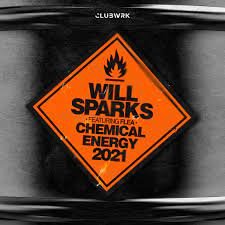 Will Sparks & Flea - Chemical Energy 2021 (Extended Mix)