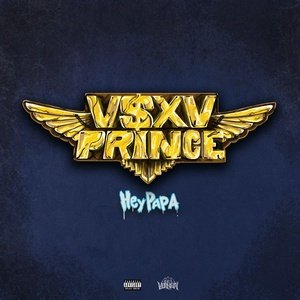 V $ X V PRiNCE - Hey Papa (prod. by DAUR3X)